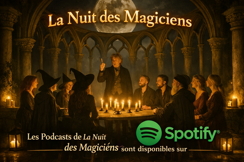Les podcasts de la série La Nuit des Magiciens sont disponibles sur Spotify